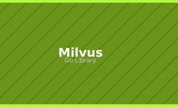Featured image of post Milvus: Unlock High-Performance Vector Search in Go